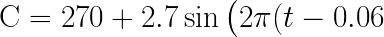 \LARGE \text{C} = 270+2.7\sin\big(2\pi(t-0.06)\big)+45 \cdot 2^{(t-1958.208)/37}